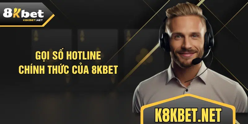 Gọi số Hotline chính thức của 8KBET
