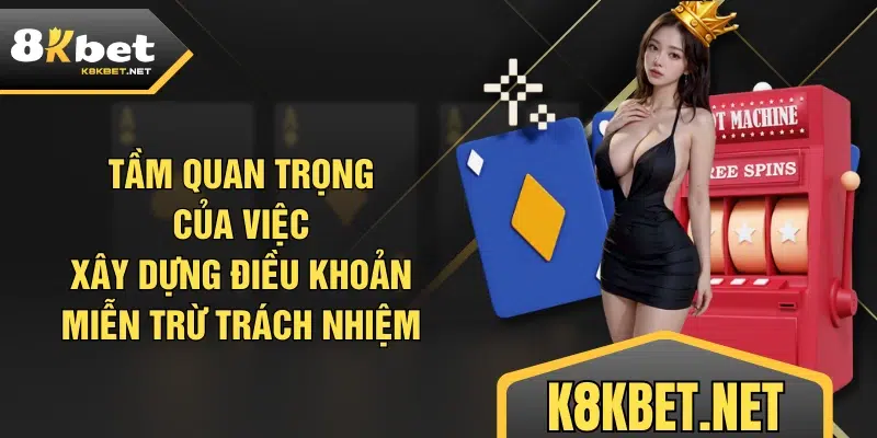 Tầm quan trọng của việc xây dựng điều khoản miễn trừ trách nhiệm